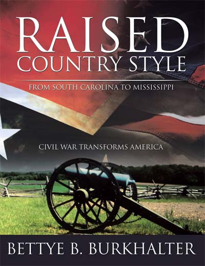 Raised Country Style from South Carolina to Mississippi: Civil War Transforms America